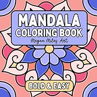 Mandala Coloring Book: Simple Designs with Bold Lines for Stress Relief and Relaxation (Bold & Easy Coloring Books) Mandala Coloring Book: Simple Designs with Bold Lines for Stress Relief and Relaxation (Bold & Easy Coloring Books) Paperback