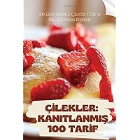 Çİlekler: KanitlanmiŞ 100 Tarİf (Turkish Edition)