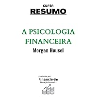 Resumo - A Psicologia Financeira (Portuguese Edition)