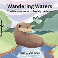 Wandering Waters: The Misadventures of Freddy the Otter