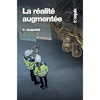 La réalité augmentée (French Edition) La réalité augmentée (French Edition) Kindle Paperback