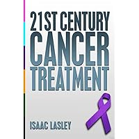 21st Century Cancer Treatment 21st Century Cancer Treatment Paperback