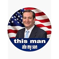 This Man Ate My Son - Ted Cruz Vinyl Waterproof Sticker Decal Car Laptop Wall Window Bumper Sticker