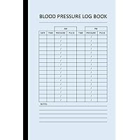 Blood Pressure Log Book: Monitor and Record Blood Pressure Daily at Home to Manage Cardiovascular Health