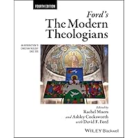 Ford's The Modern Theologians: An Introduction to Christian Theology since 1918 (The Great Theologians) Ford's The Modern Theologians: An Introduction to Christian Theology since 1918 (The Great Theologians) Paperback Kindle