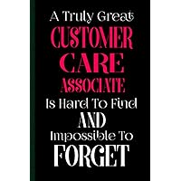 Customer Care Associate Gifts: 6x9 inches 108 Lined pages Notebook | Ruled Unique Diary | Sarcastic Humor Journal for Men & Women | Secret Santa Gag for Christmas | Appreciation Gift