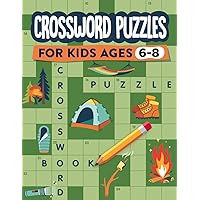 Crossword Puzzles for Kids Ages 6-8: A crosswords puzzle activity book for 1st grade and 2nd grade children Crossword Puzzles for Kids Ages 6-8: A crosswords puzzle activity book for 1st grade and 2nd grade children Paperback
