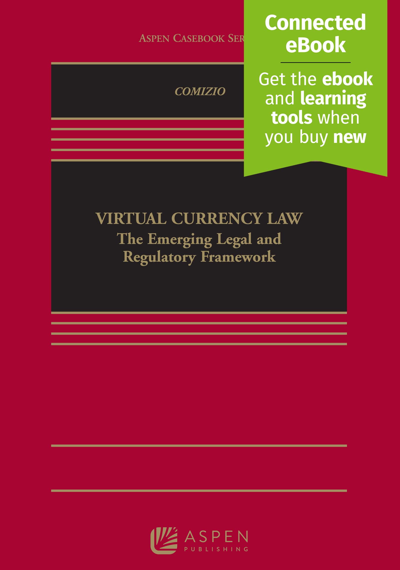 Virtual Currency Law: The Emerging Legal and Regulatory Framework [Connected eBook] (Aspen Casebook)