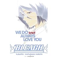 BLEACH WE DO knot ALWAYS LOVE YOU (JUMP j BOOKS) BLEACH WE DO knot ALWAYS LOVE YOU (JUMP j BOOKS) Paperback Shinsho