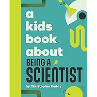A Kids Book About Being a Scientist A Kids Book About Being a Scientist Kindle Hardcover