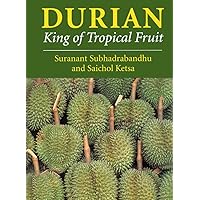 Durian: King of Tropical Fruit Durian: King of Tropical Fruit Kindle Paperback
