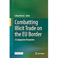 Combatting Illicit Trade on the EU Border: A Comparative Perspective Combatting Illicit Trade on the EU Border: A Comparative Perspective Kindle Hardcover Paperback