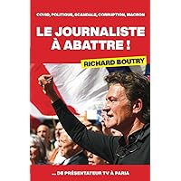 Le Journaliste à abattre: ... de présentateur TV à paria (French Edition)