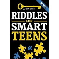 Riddles for Smart Teens: 200 Puzzles, investigations and logic games to solve (+solutions) | For teenagers 12 years and older (Books for Smart Teens)