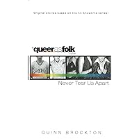 Never Tear Us Apart(Queer As Folk) Never Tear Us Apart(Queer As Folk) Paperback Kindle