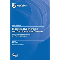 Diabetes, Hypertension, and Cardiovascular Disease: Clinical Insights, Mechanisms, and Pharmacotherapies