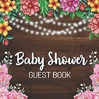Baby Shower Guest Book: Rustic Floral Design for Baby Girl with Wishes for Baby, Predictions and Bonus Gift Log