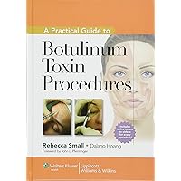 A Practical Guide to Botulinum Toxin Procedures (Cosmetic Procedures) A Practical Guide to Botulinum Toxin Procedures (Cosmetic Procedures) Hardcover Kindle