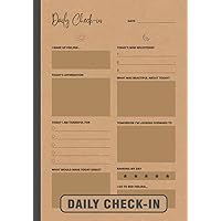 Daily Check-In Journal: Self Reflective Prompts to Start and End Your Day - Self Care Planner - Daily Gratitude Journal Daily Check-In Journal: Self Reflective Prompts to Start and End Your Day - Self Care Planner - Daily Gratitude Journal Paperback