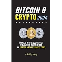 Bitcoin & Crypto 2024: Wegwijs in cryptocurrencies, de halvering van de Bitcoin en 10 populaire alternatieve coins (Financiën) (Dutch Edition)