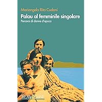 Palau al femminile singolare: Percorsi di donne d'epoca (Italian Edition)