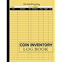 Coin Inventory Log Book: Keep Track of Your Coin Collection, Record Date, Item, Description, Quantity, Medal/brand, Source, Purchase Date and Price: Coin Collection Journal/Notebook / Yellow Cover