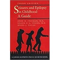 Seizures and Epilepsy in Childhood: A Guide (A Johns Hopkins Press Health Book) Seizures and Epilepsy in Childhood: A Guide (A Johns Hopkins Press Health Book) Paperback Hardcover