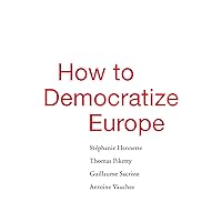 How to Democratize Europe How to Democratize Europe Kindle Hardcover