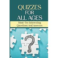 Quizzes For All Ages: Must-Try Interesting Questions And Answers