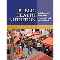 Public Health Nutrition: Principles and Practice in Community and Global Health Public Health Nutrition: Principles and Practice in Community and Global Health Paperback