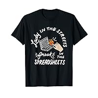 Women Accounting Lady In The Street Freak In The Spreadsheet T-Shirt
