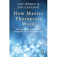 How Master Therapists Work How Master Therapists Work Paperback Kindle Hardcover