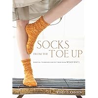 Socks from the Toe Up: Essential Techniques and Patterns from Wendy Knits Socks from the Toe Up: Essential Techniques and Patterns from Wendy Knits Paperback