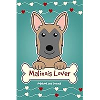 Malinois Lover Notebook and Journal: 120-Page Lined Notebook for Writing and Journaling (6 x 9) (Belgian Malinois Notebook)