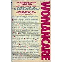 Womancare: A Gynecological Guide to Your Body Womancare: A Gynecological Guide to Your Body Paperback