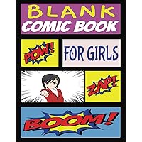 Blank Comic Book for Girls: 120 Pages, 8.5