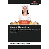 Chronic Malnutrition: Prevalence of chronic malnutrition in children aged 0-3 years in Congo Brazzaville: In search of the determinants