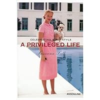 A Privileged Life: Celebrating Wasp Style A Privileged Life: Celebrating Wasp Style Hardcover