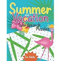 Summer and Vacation Wordsearch Puzzles for Adults: Large Print Relaxing and Fun Word Challenges with Solutions - for Teens Adults and Seniors - Brain Training and Stress Relief
