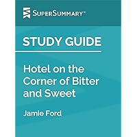 Study Guide: Hotel on the Corner of Bitter and Sweet by Jamie Ford (SuperSummary)