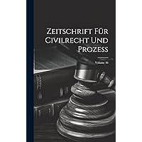 Zeitschrift Für Civilrecht Und Prozess; Volume 16 (Latin Edition) Zeitschrift Für Civilrecht Und Prozess; Volume 16 (Latin Edition) Hardcover Paperback