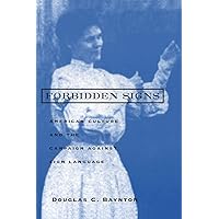 Forbidden Signs: American Culture and the Campaign against Sign Language Forbidden Signs: American Culture and the Campaign against Sign Language Paperback eTextbook Hardcover