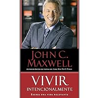 Vivir Intencionalmente: Escoja una vida relevante (Spanish Edition) Vivir Intencionalmente: Escoja una vida relevante (Spanish Edition) Paperback Kindle