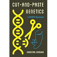 Cut-and-Paste Genetics: A CRISPR Revolution Cut-and-Paste Genetics: A CRISPR Revolution Kindle Hardcover