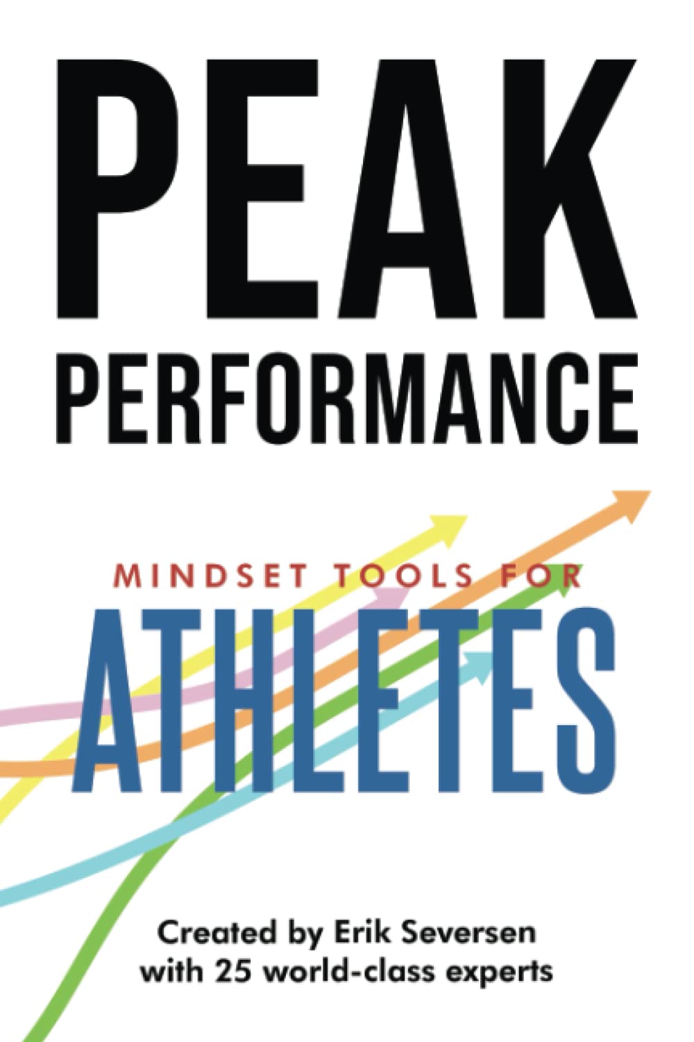 Peak Performance: Mindset Tools for Athletes (Peak Performance Series)