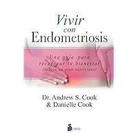 Vivir con endometriosis: Una guía para recuperar tu bienestar (Spanish Edition) Vivir con endometriosis: Una guía para recuperar tu bienestar (Spanish Edition) Paperback Kindle