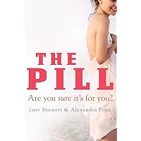 The Pill: Are You Sure It's for You? The Pill: Are You Sure It's for You? Paperback Kindle