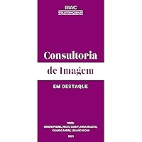Consultoria de Imagem em Destaque (Portuguese Edition) Consultoria de Imagem em Destaque (Portuguese Edition) Kindle
