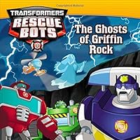 Transformers: Rescue Bots: The Ghosts of Griffin Rock Transformers: Rescue Bots: The Ghosts of Griffin Rock Paperback Library Binding