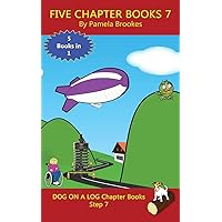 Five Chapter Books 7: Systematic Decodable Books for Phonics Readers and Folks with a Dyslexic Learning Style (DOG ON A LOG Chapter Book Collections) Five Chapter Books 7: Systematic Decodable Books for Phonics Readers and Folks with a Dyslexic Learning Style (DOG ON A LOG Chapter Book Collections) Paperback Kindle Hardcover